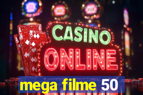 mega filme 50